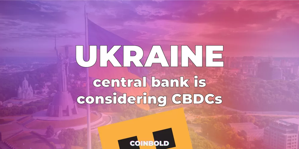 Ukraine's central bank is considering CBDCs