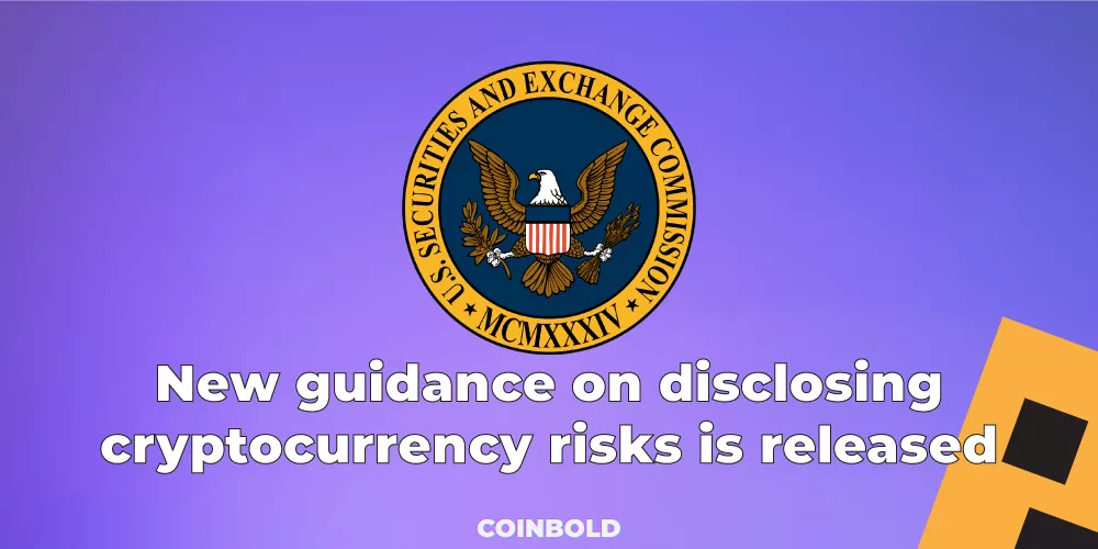 New guidance on disclosing cryptocurrency risks is released by the SEC.