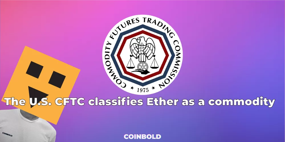 The U.S. CFTC classifies ether as a commodity.