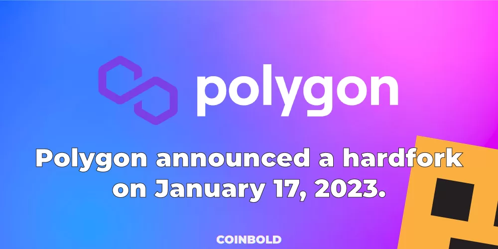 Polygon announced a hardfork on January 17, 2023.
