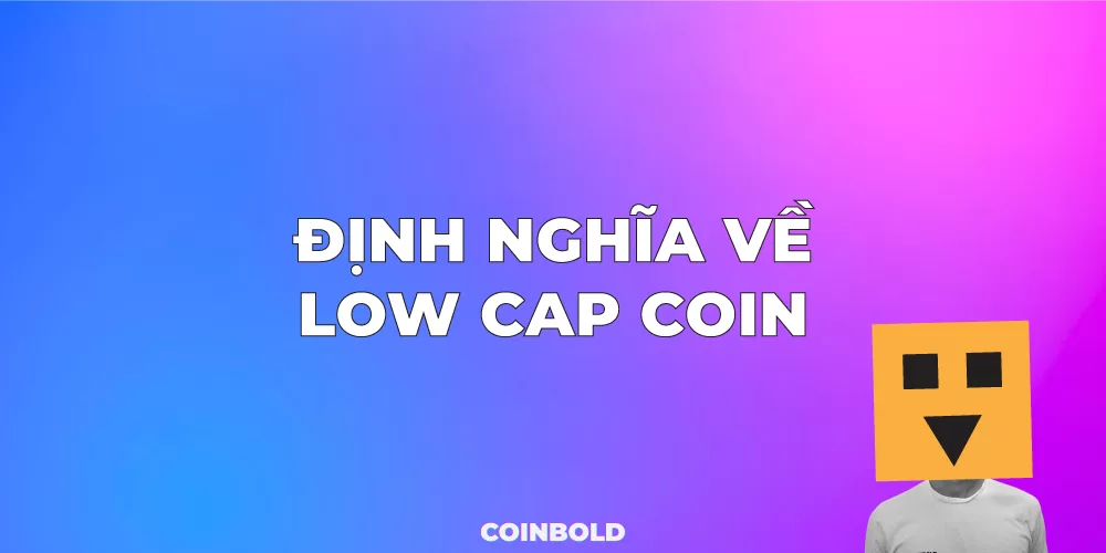 Định nghĩa của Low Cap Coin