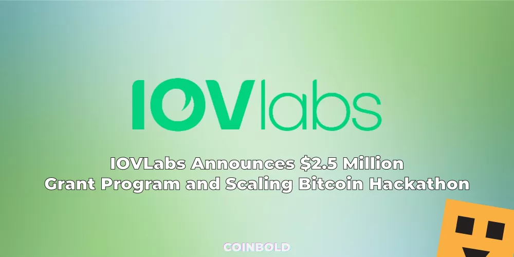 IOVLabs công bố chương trình tài trợ 2,5 triệu đô la và mở rộng Bitcoin Hackathon