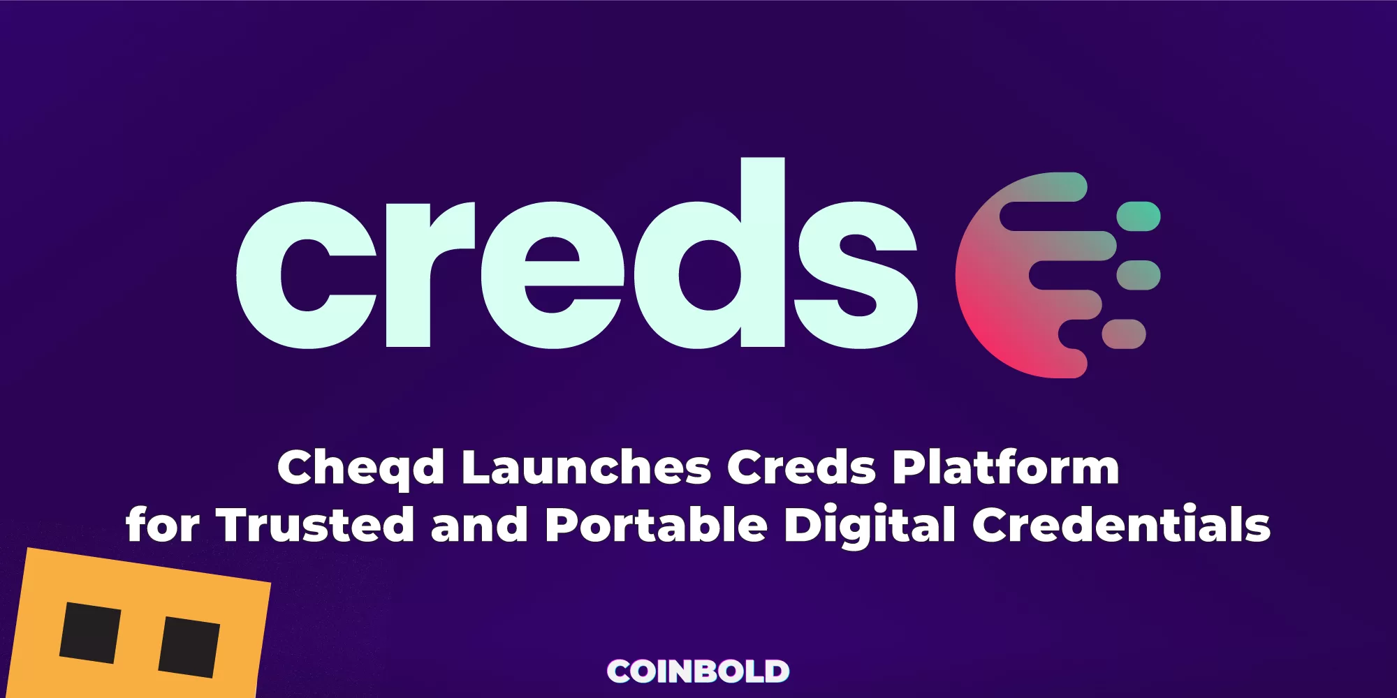 Cheqd Launches Creds Platform for Trusted and Portable Digital Credentials jpg.webp
