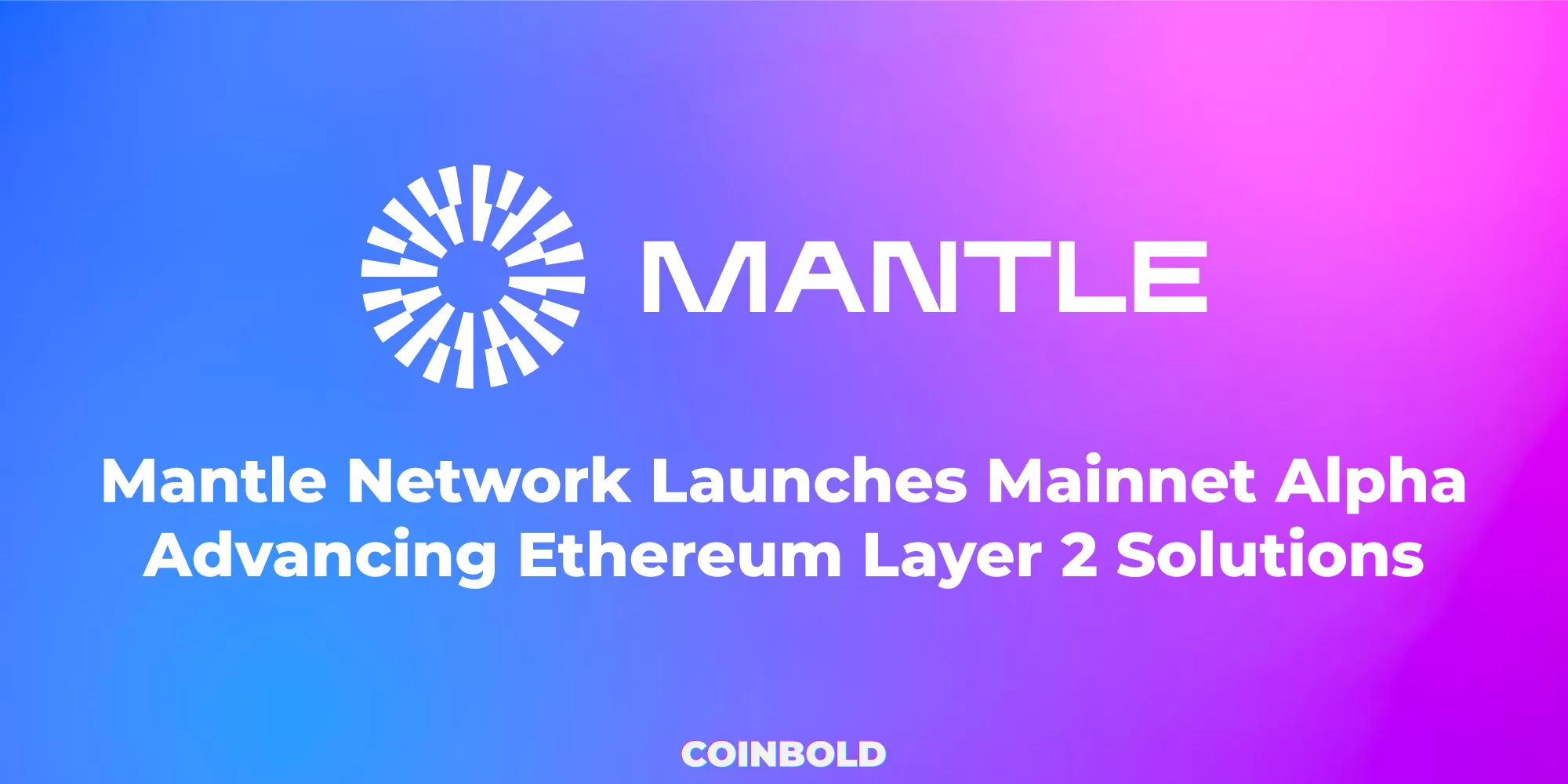 Mantle Network Launches Mainnet Alpha Advancing Ethereum Layer 2 Solutions jpg.webp