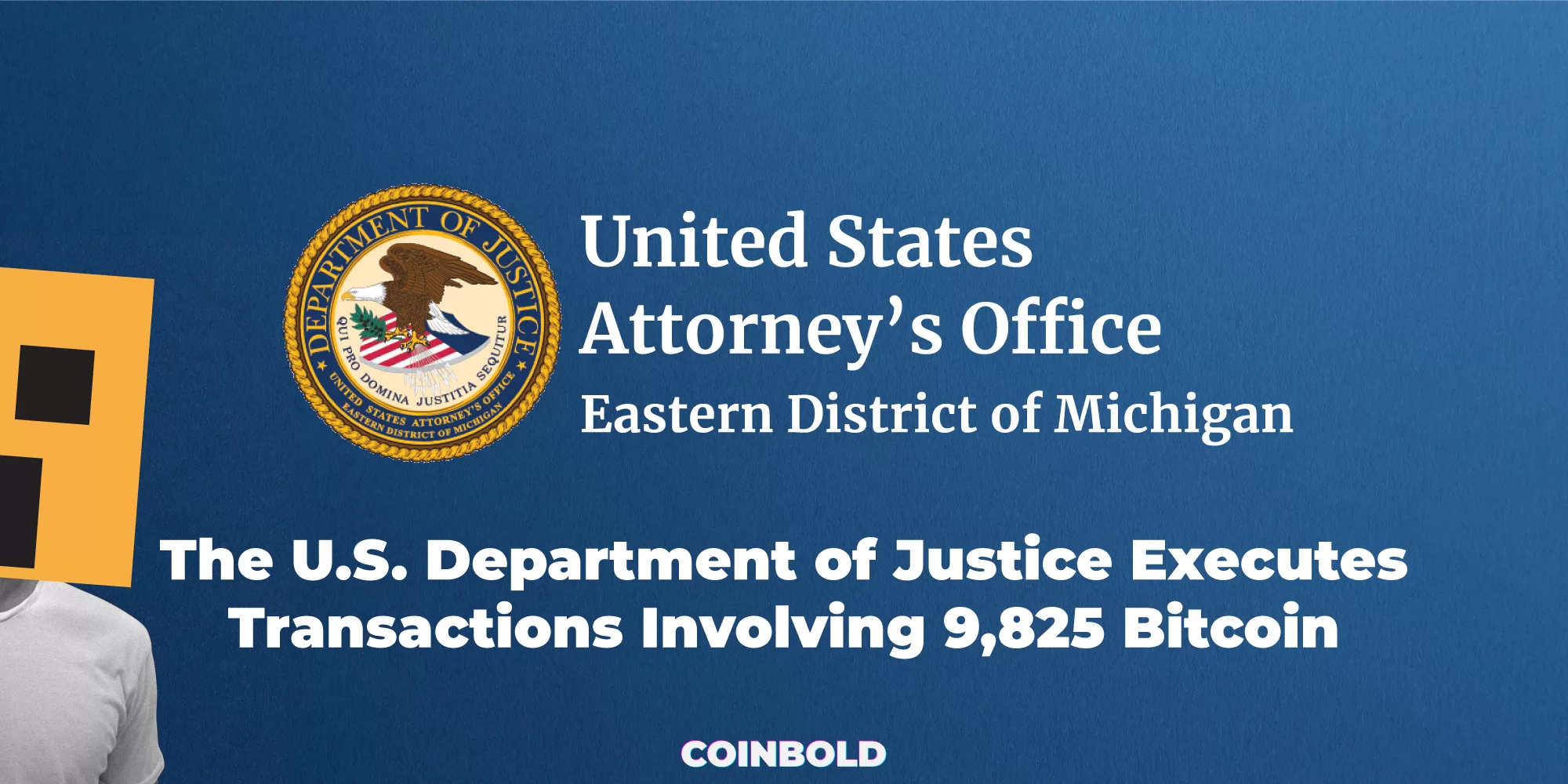 The U.S. Department of Justice Executes Transactions Involving 9825 Bitcoin jpg.webp