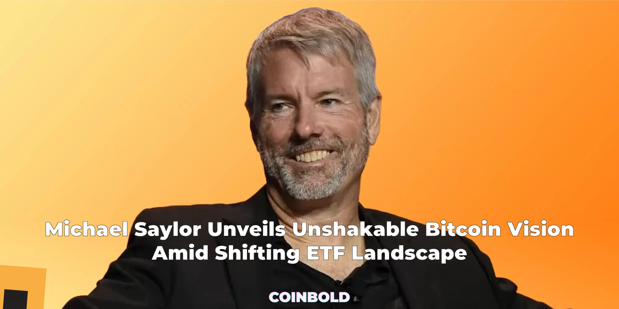 Michael Saylor Unveils Unshakable Bitcoin Vision Amid Shifting ETF Landscape jpg.webp