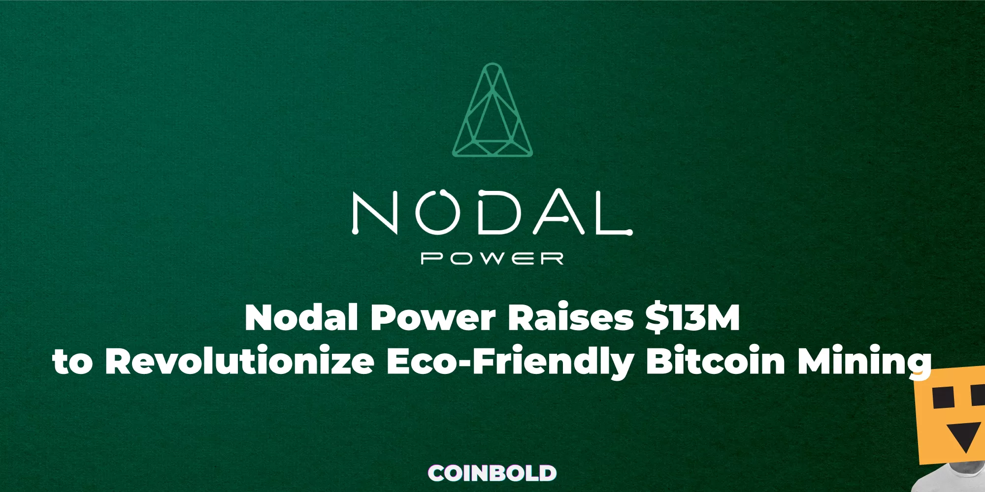 Nodal Power Raises 13M to Revolutionize Eco Friendly Bitcoin Mining jpg.webp