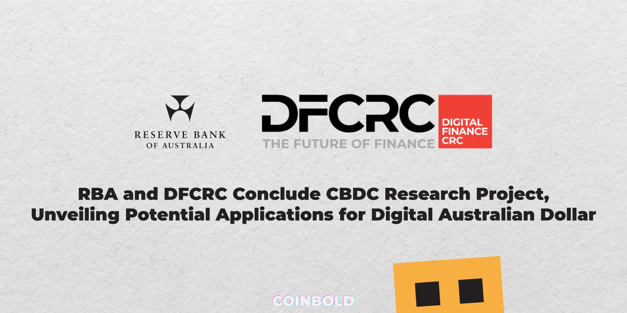 RBA and DFCRC Conclude CBDC Research Project Unveiling Potential Applications for Digital Australian Dollar jpg.webp