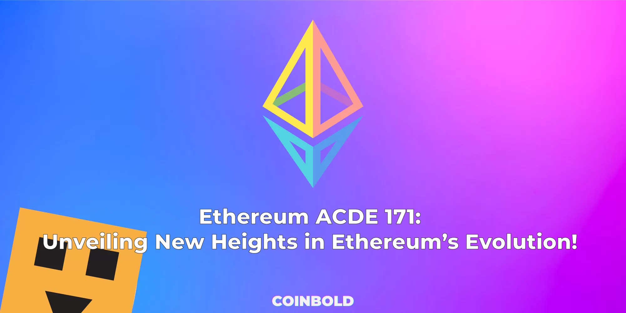 Ethereum ACDE 171 Unveiling New Heights in Ethereums Evolution jpg.webp