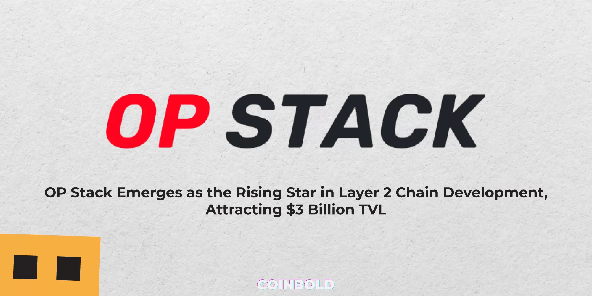 OP Stack Emerges as the Rising Star in Layer 2 Chain Development Attracting 3 Billion TVL jpg.webp