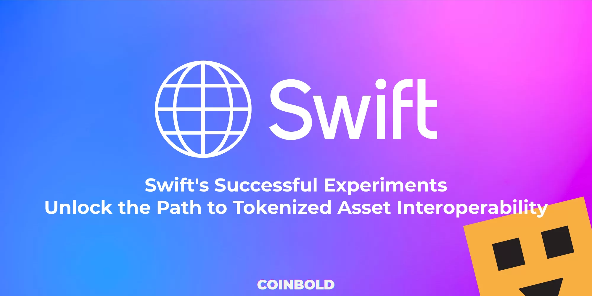 Swifts Successful Experiments Unlock the Path to Tokenized Asset Interoperability jpg.webp