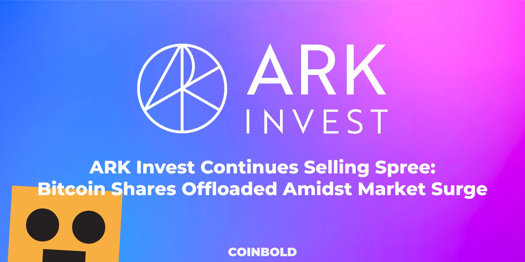 ARK Invest Continues Selling Spree Bitcoin Shares Offloaded Amidst Market Surge jpg.webp