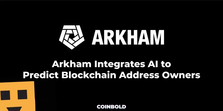 Arkham Integrates AI to Predict Blockchain Address Owners 1 jpg.webp