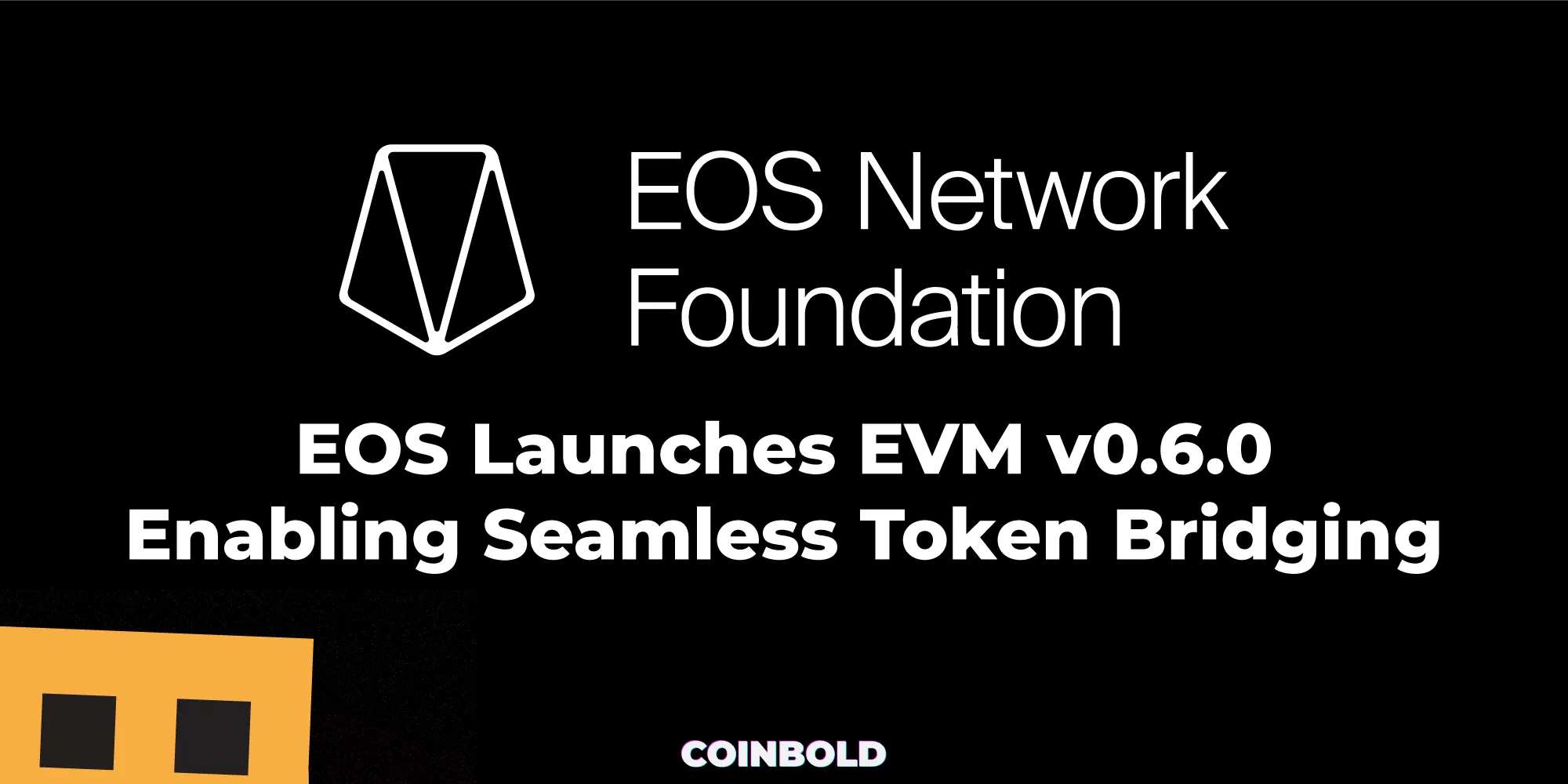 EOS ra mắt EVM v0.6.0 cho phép kết nối token liền mạch
