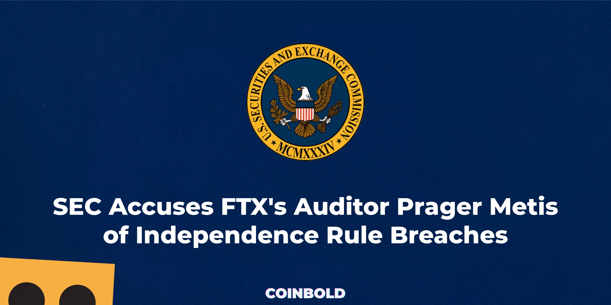 SEC Accuses FTXs Auditor Prager Metis of Independence Rule Breaches jpg.webp