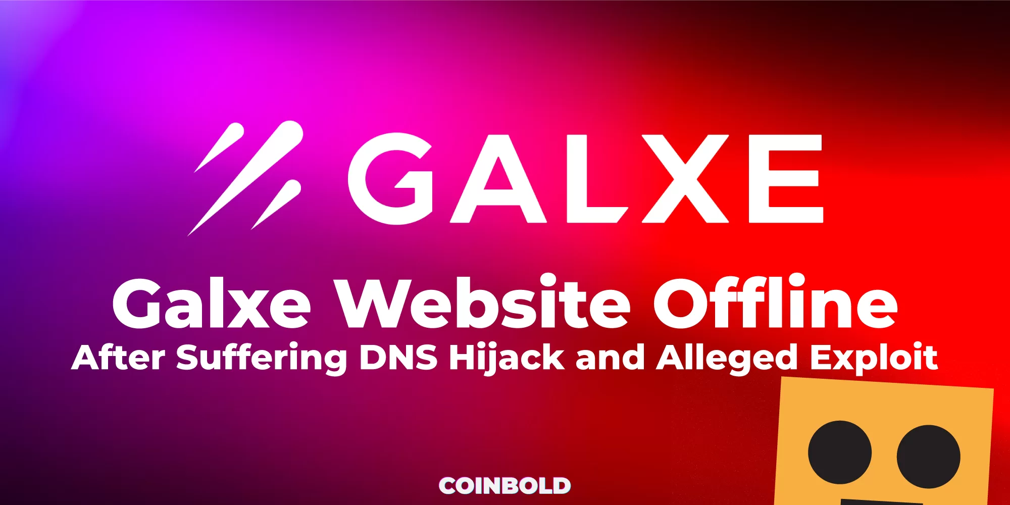 Trang web Galxe ngoại tuyến sau khi bị tấn công DNS và bị cáo buộc khai thác