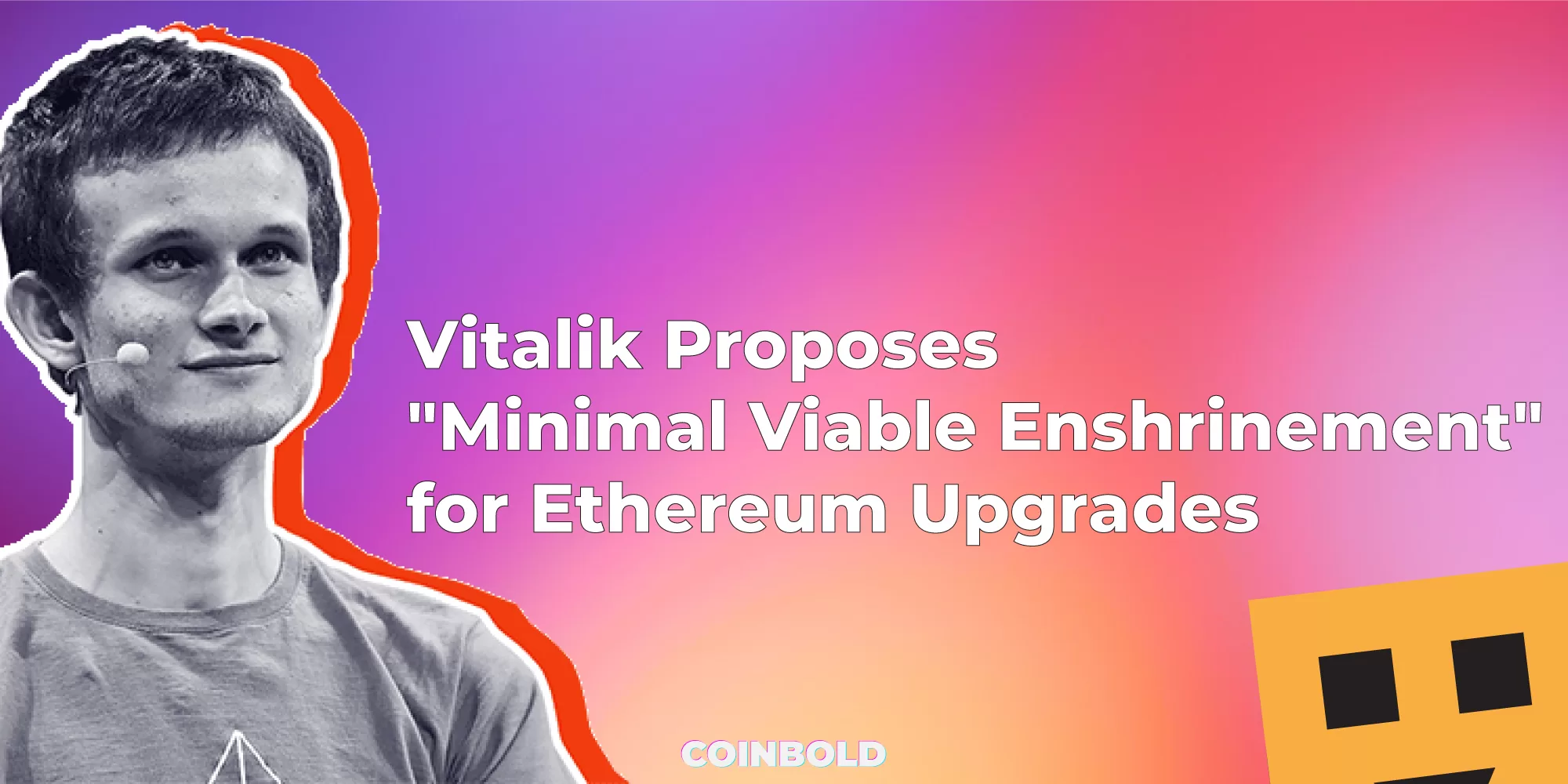Vitalik Proposes 22Minimal Viable Enshrinement22 for Ethereum Upgrades jpg.webp